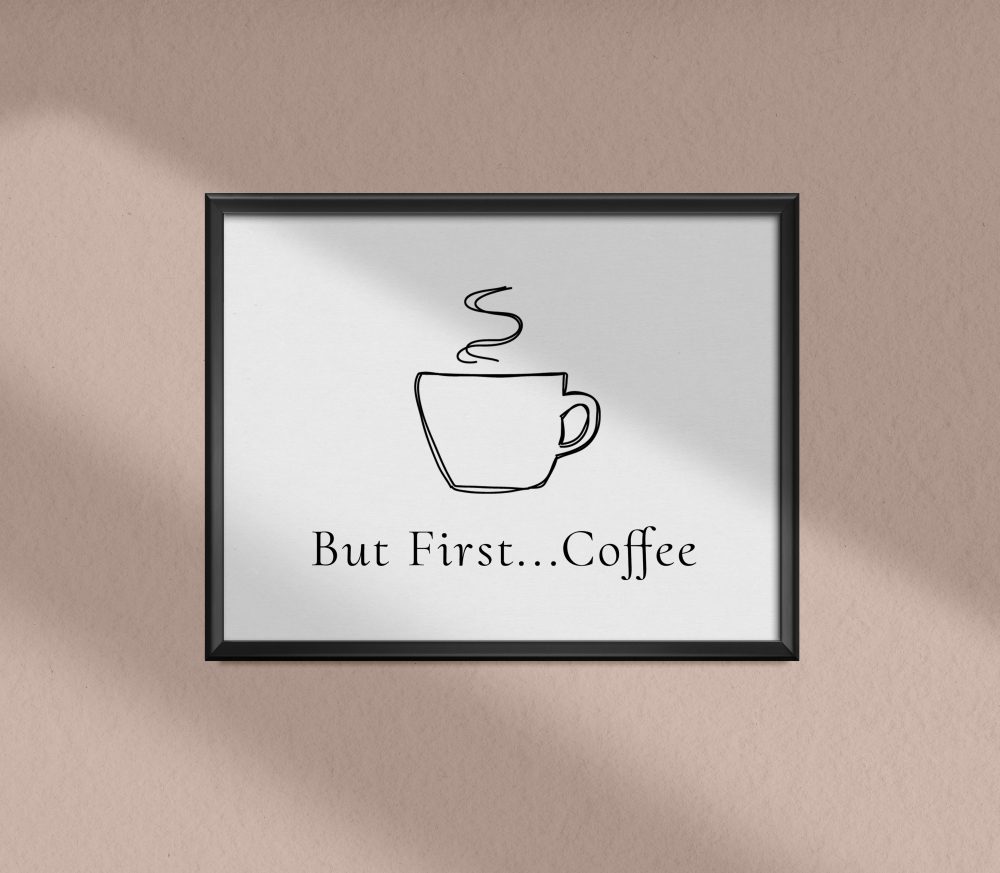 but first coffee sign