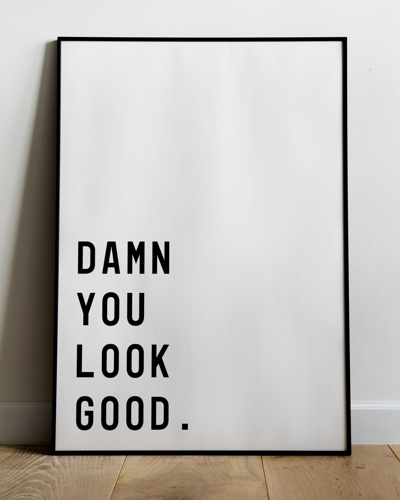 damn you look good poster
